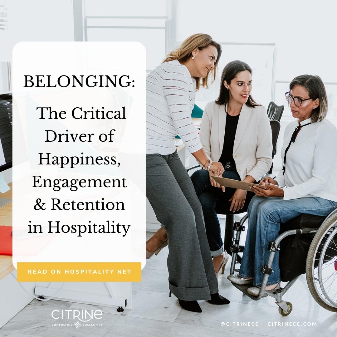 Belonging: The Critical Driver of Happiness, Engagement & Retention in Hospitality