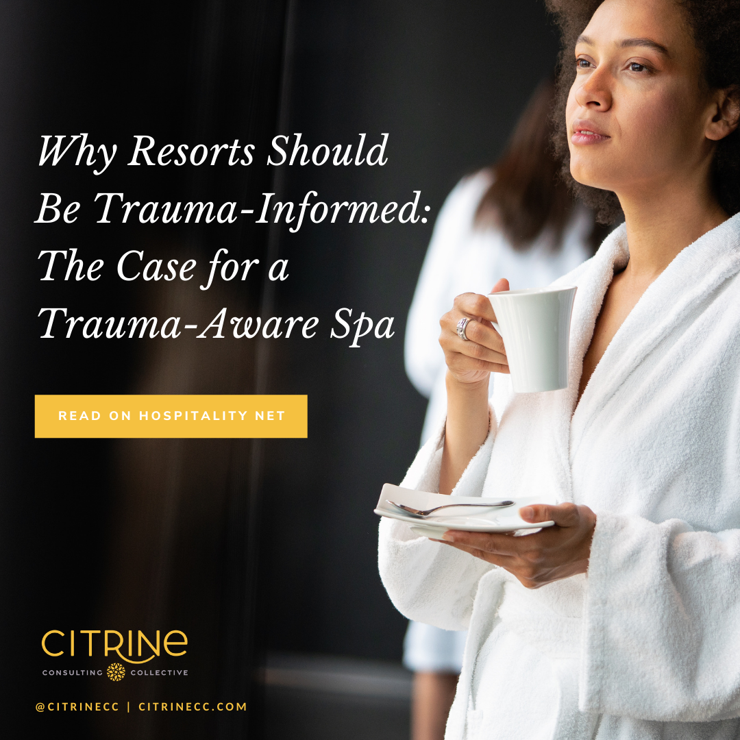 Why Resorts Should Be Trauma-Informed: The Case For A Trauma-Aware Spa