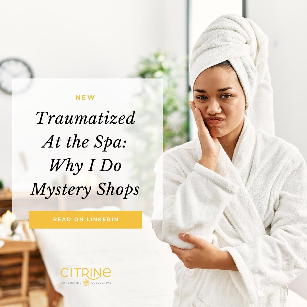Traumatized At the Spa: Why I Do Mystery Shops