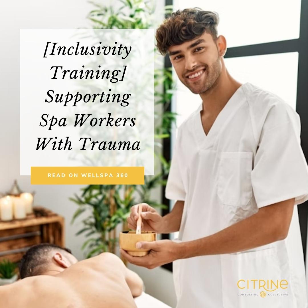 Inclusivity Training: Supporting Spa Workers With Trauma - WellSpa 360